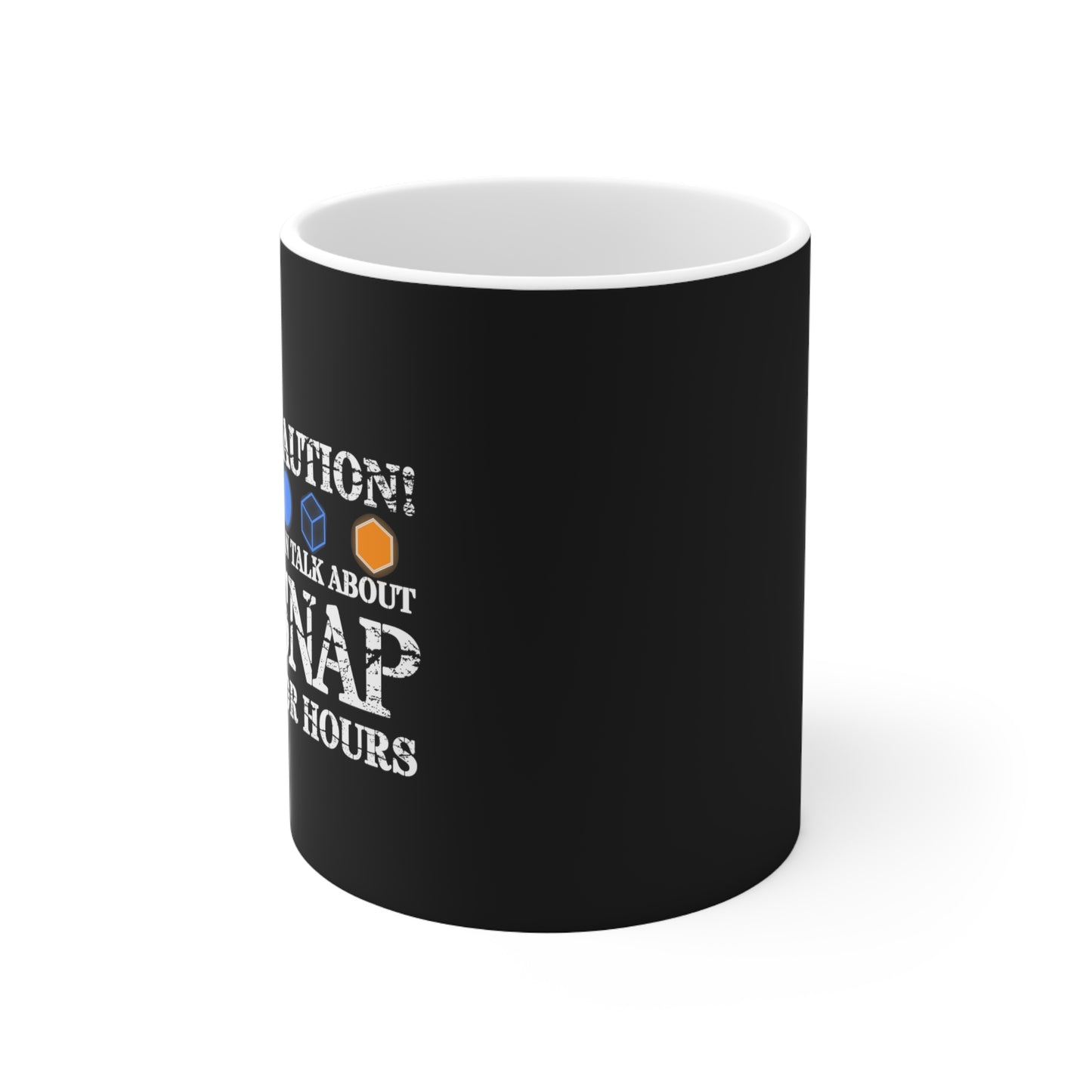 "Caution - Snap for Hours" Ceramic Mug 11oz