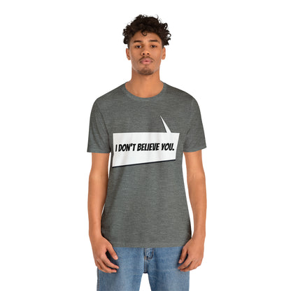 "i don't believe you" Marvel Snap Unisex Jersey Short Sleeve Tee