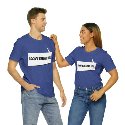 "i don't believe you" Marvel Snap Unisex Jersey Short Sleeve Tee