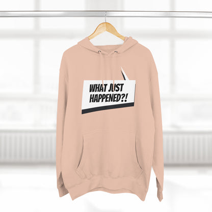 "What Just Happened?" Unisex Premium Pullover Hoodie