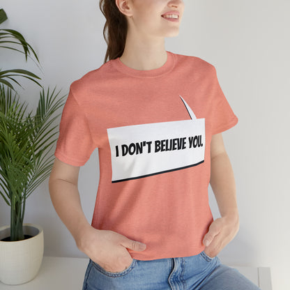 "i don't believe you" Marvel Snap Unisex Jersey Short Sleeve Tee