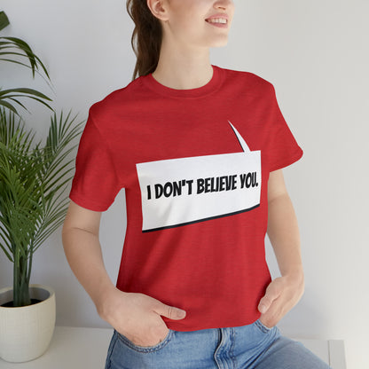 "i don't believe you" Marvel Snap Unisex Jersey Short Sleeve Tee