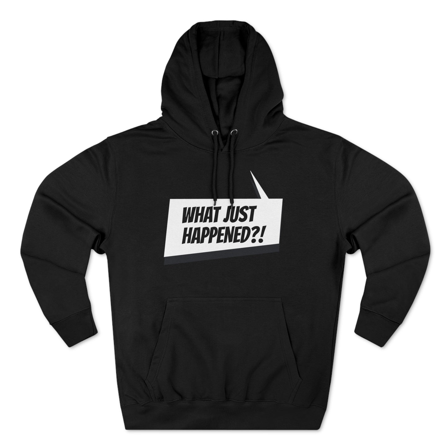 "What Just Happened?" Unisex Premium Pullover Hoodie