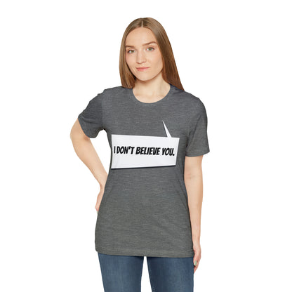 "i don't believe you" Marvel Snap Unisex Jersey Short Sleeve Tee