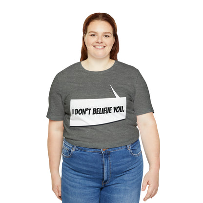 "i don't believe you" Marvel Snap Unisex Jersey Short Sleeve Tee