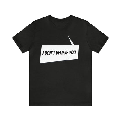 "i don't believe you" Marvel Snap Unisex Jersey Short Sleeve Tee