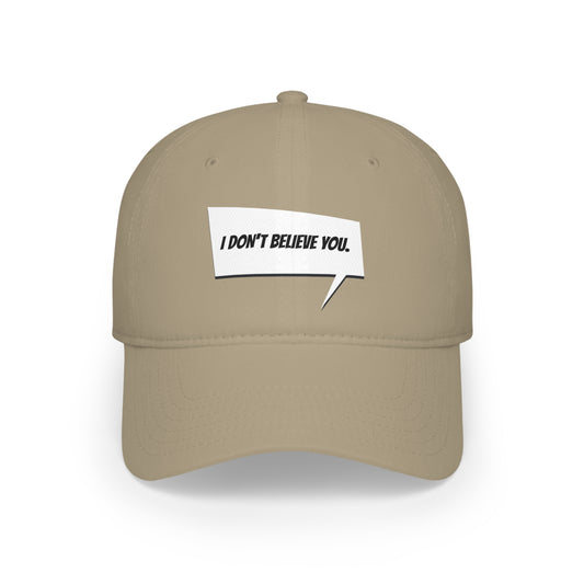 "i don't believe you" Marvel Snap Low Profile Baseball Cap
