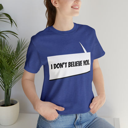 "i don't believe you" Marvel Snap Unisex Jersey Short Sleeve Tee