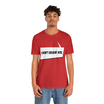 "i don't believe you" Marvel Snap Unisex Jersey Short Sleeve Tee