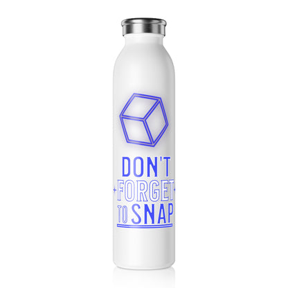 "don't forget to snap" Marvel Snap Slim Water Bottle