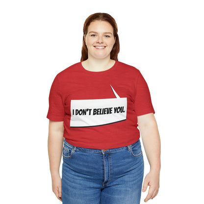 "i don't believe you" Marvel Snap Unisex Jersey Short Sleeve Tee